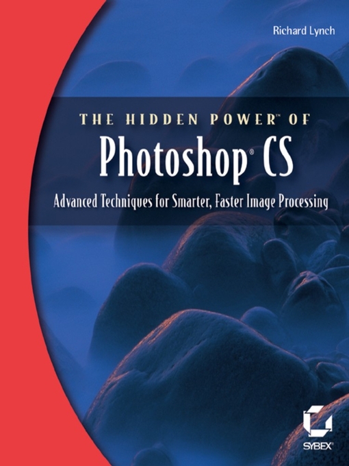 Title details for The Hidden Power of Photoshop CS by Richard Lynch - Available